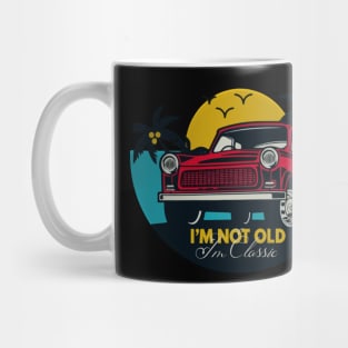 I'm Not Old I'm Classic Funny Car Graphic - Mens & Womens T-Shirt Mug